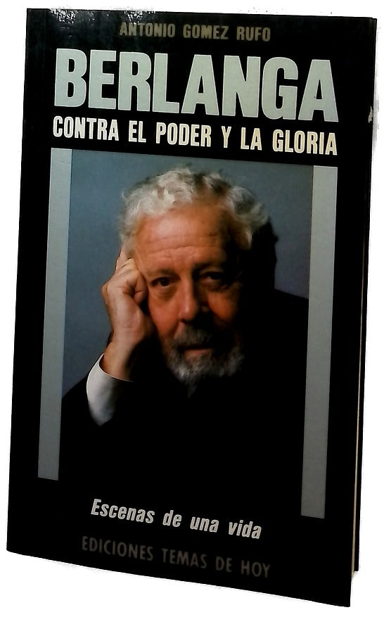 Berlanga contra el poder y la gloria : [escenas de una vida]