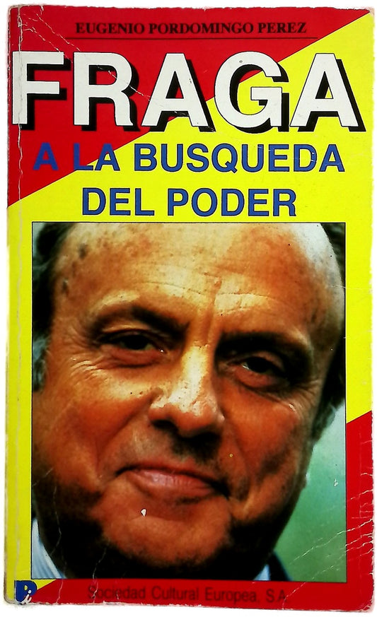 Fraga, a la búsqueda del poder