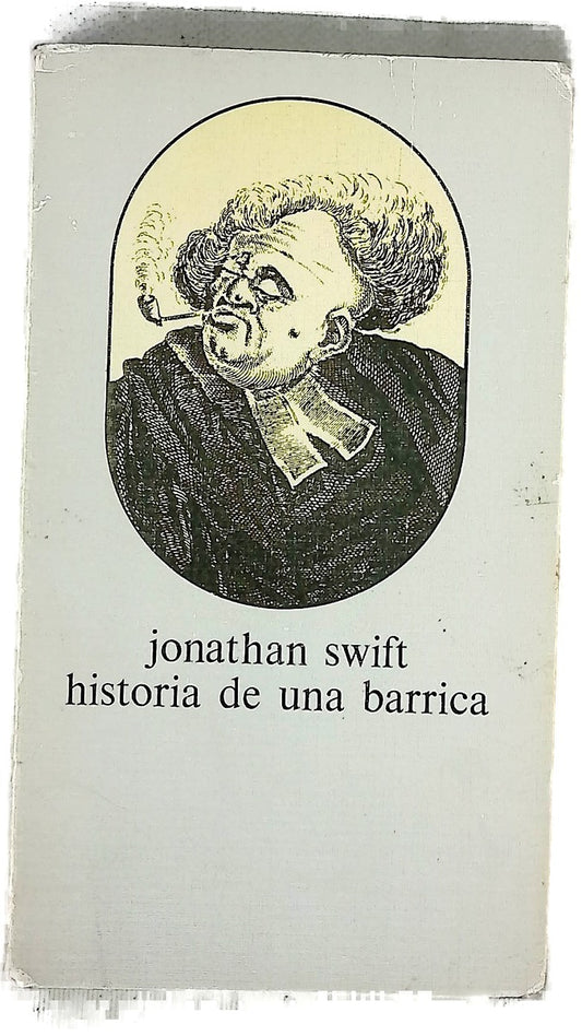 Historia de una barrica ; seguido de La batalla entre los libros antiguos y modernos