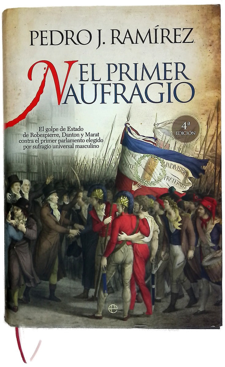 El primer naufragio el golpe de estado de Robespierre, Danton y Marat contra el primer parlamento elegido por sufragio universal masculino