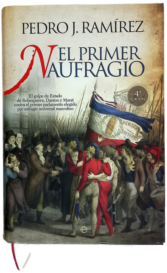 El primer naufragio el golpe de estado de Robespierre, Danton y Marat contra el primer parlamento elegido por sufragio universal masculino