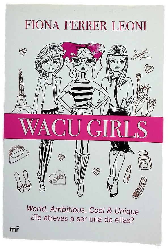 WACU girls : world, ambitious, cool & uniques, ¿te atreves a ser una de ellas?