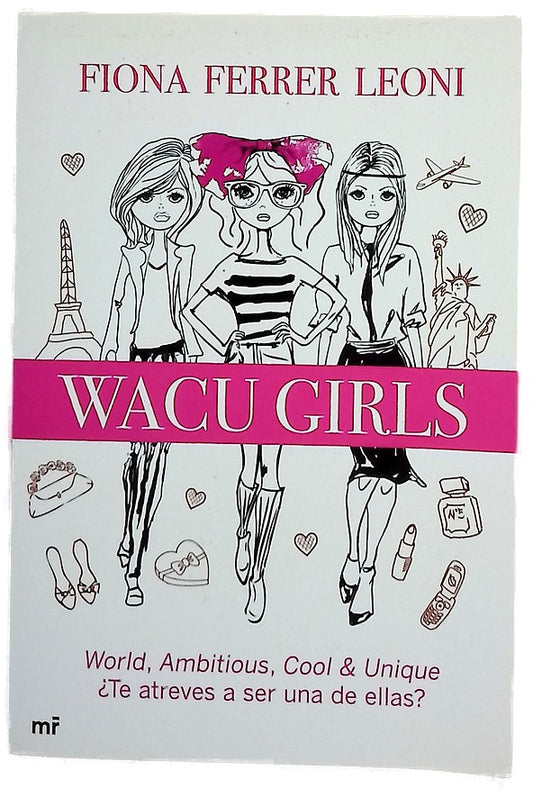 WACU girls : world, ambitious, cool & uniques, ¿te atreves a ser una de ellas?