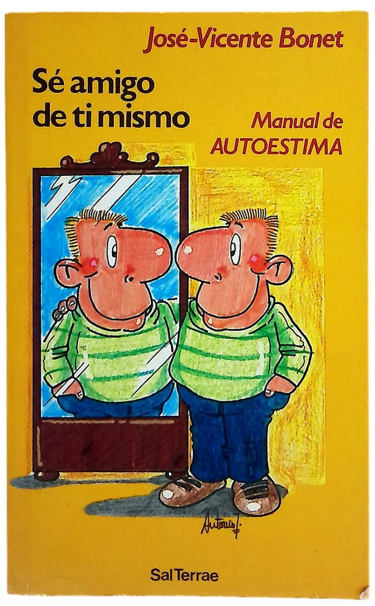 Sé amigo de ti mismo manual de autoestima