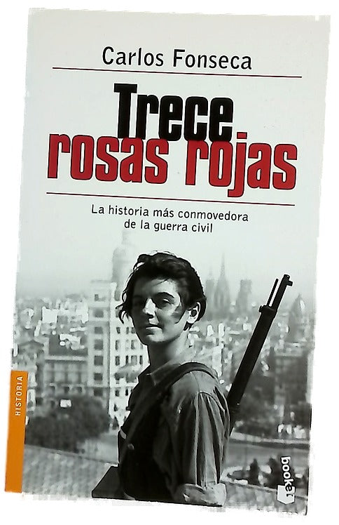 Trece rosas rojas : la historia más conmovedora de la Guerra Civil