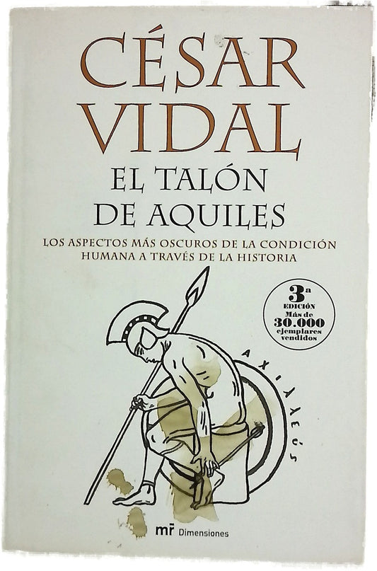 El talón de Aquiles los aspectos más oscuros de la condición humana a través de la historia