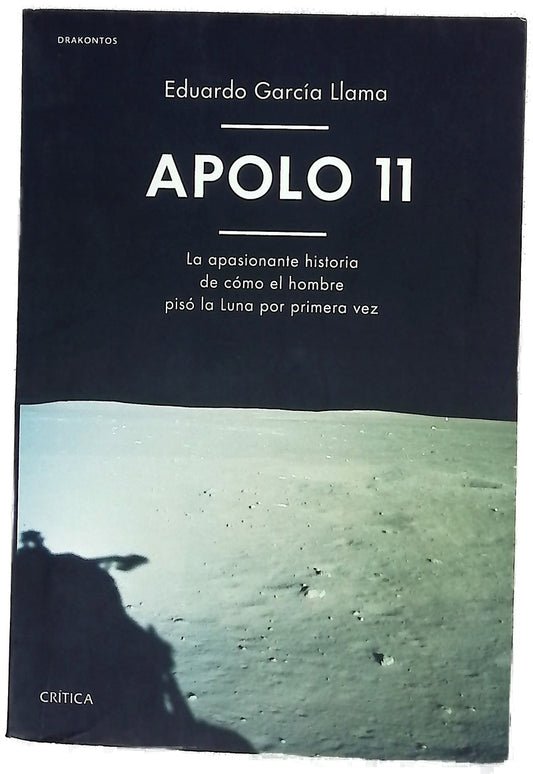 Apolo 11 : la apasionante historia de cómo el hombre pisó la Luna por primera vez