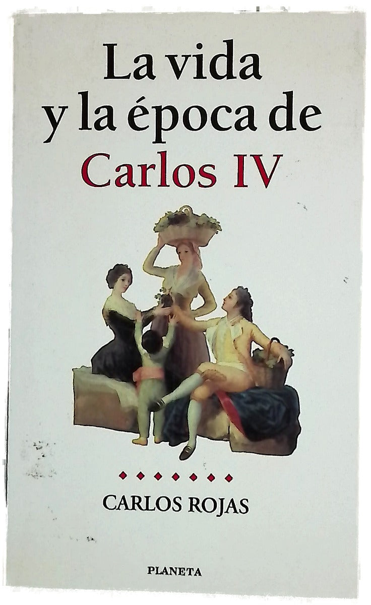 La vida y la época de Carlos IV
