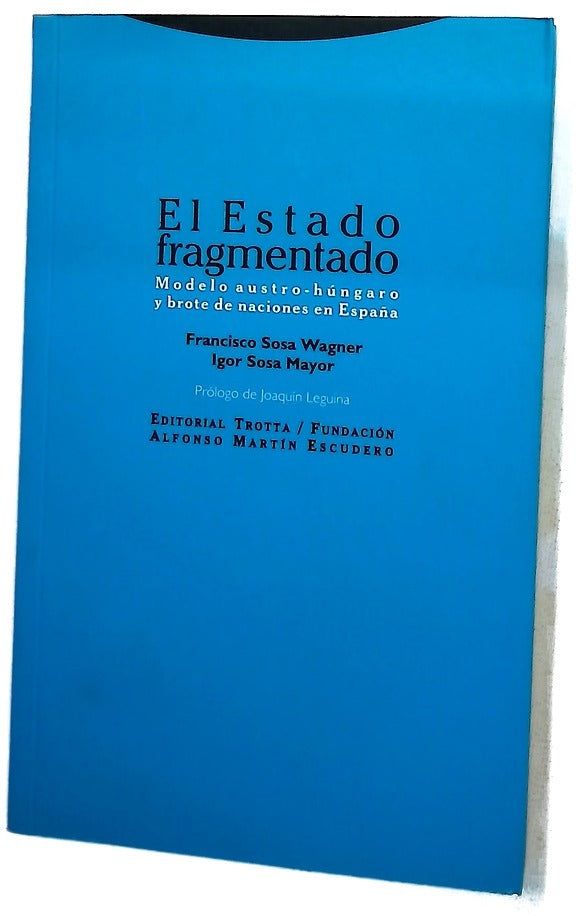 El Estado fragmentado modelo austro-húngaro y brote de naciones en España