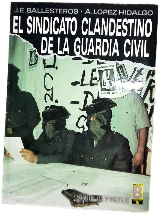 El sindicato clandestino de la Guardia Civil