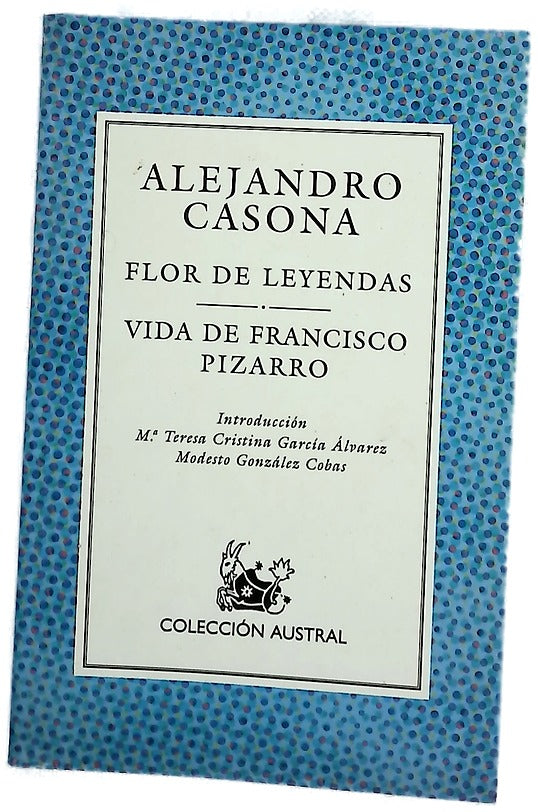 Flor de leyendas Vida de Francisco Pizarro