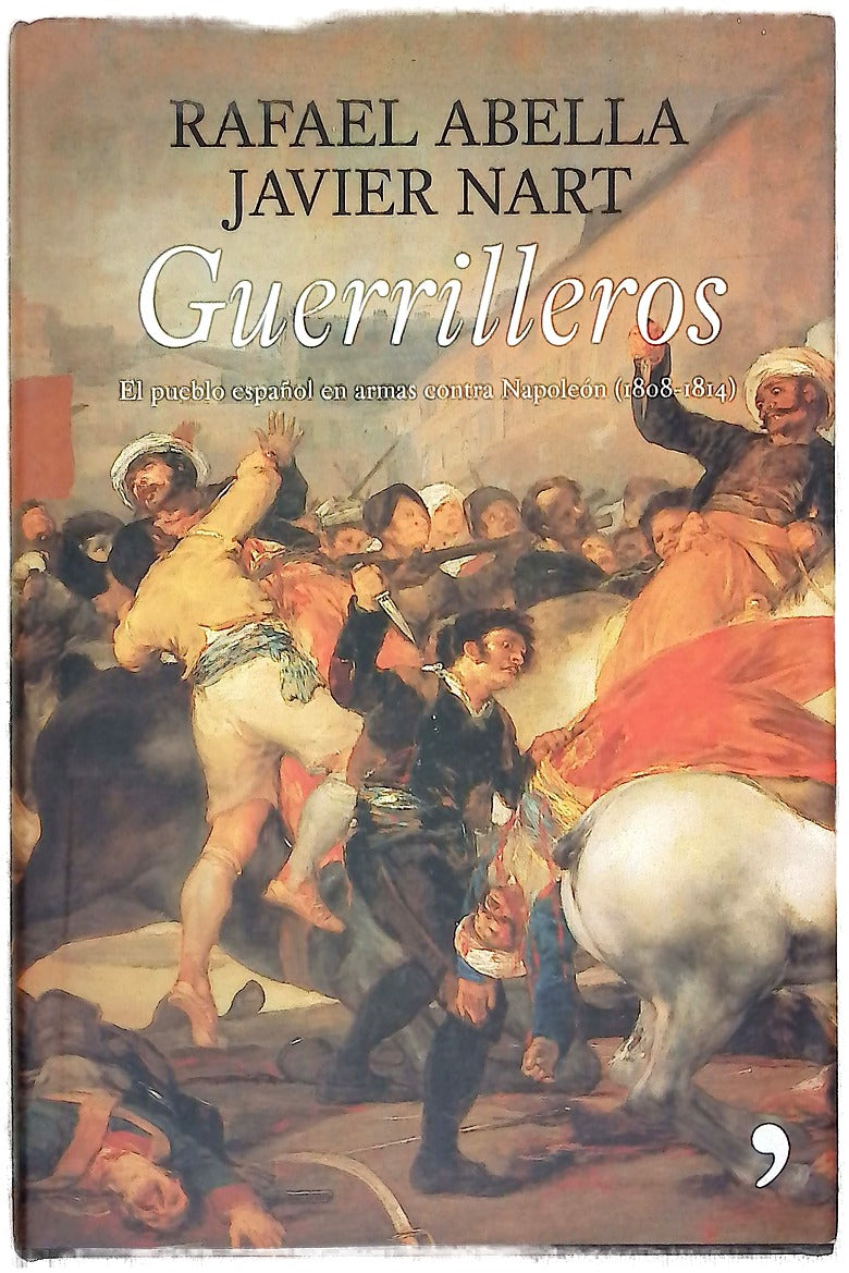 Guerrilleros el pueblo español en armas contra Napoleón (1808-1814)