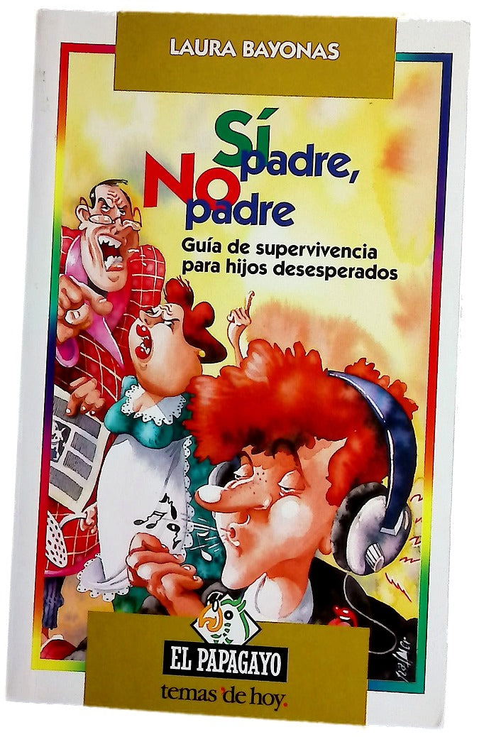 Sí padre, no padre guía de supervivencia para hijos desesperados