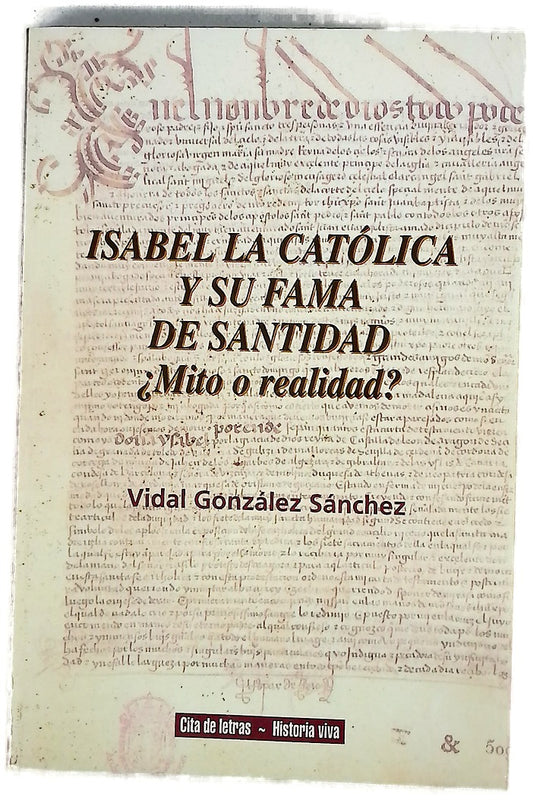 Isabel la Católica y su fama de santidad ¿mito o realidad?