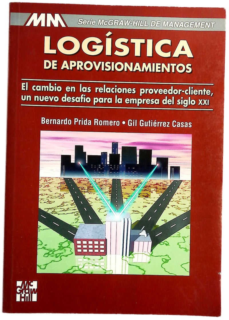 Logística de aprovisionamientos el cambio en las relaciones proveedor-cliente, un nuevo desafío para la empresa del siglo XXI