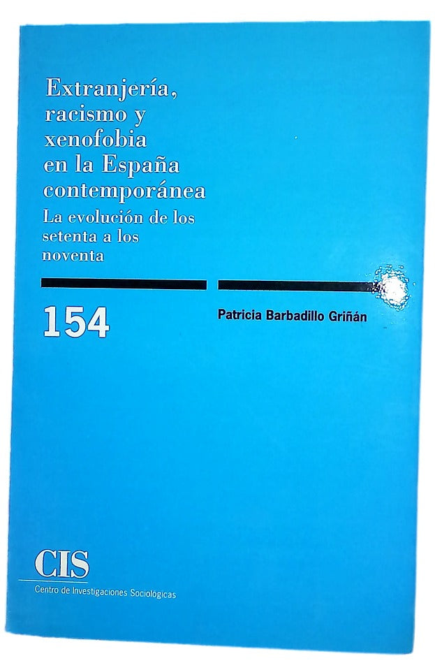 Extranjería, racismo y xenofobia en la España contemporánea la evolución de los setenta a los noventa