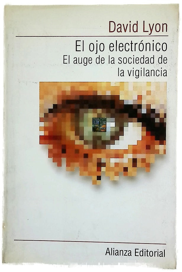 El ojo electrónico el auge de la sociedad de la vigilancia