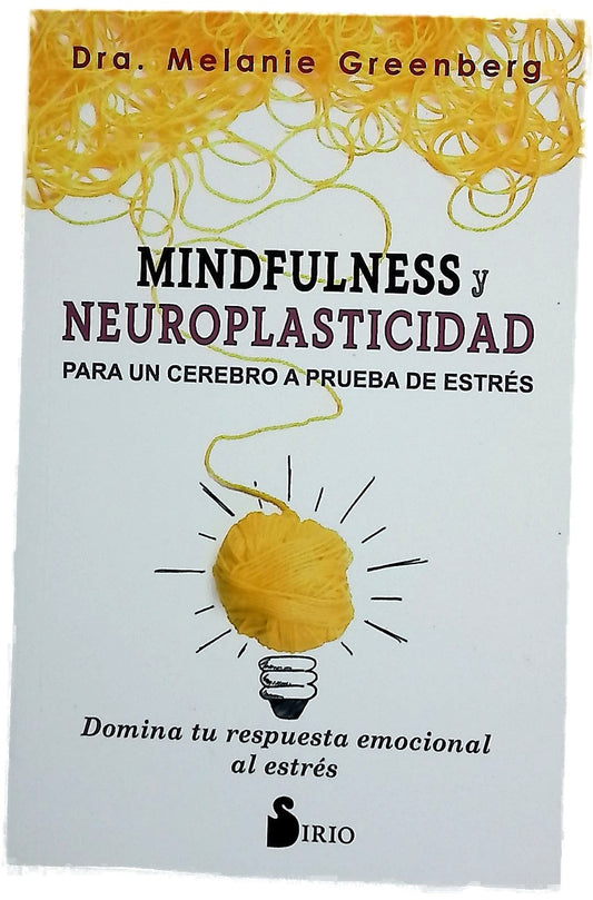 Mindfulness y neuroplasticidad para un cerebro a prueba de estrés