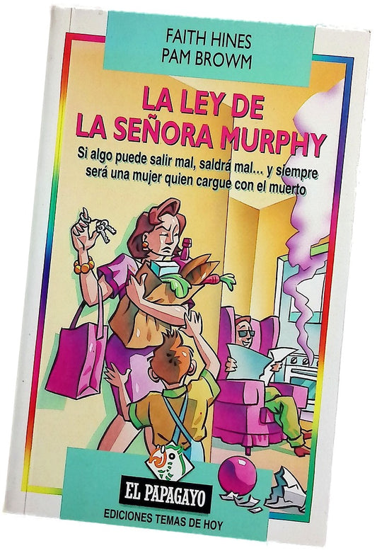 La ley de la señora Murphy si algo puede salir mal, saldrá mal--y siempre será una mujer quien cargue con el muerto
