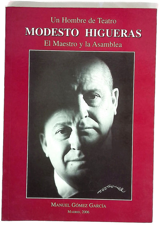 Modesto Higueras el maestro y la asamblea : un hombre de teatro