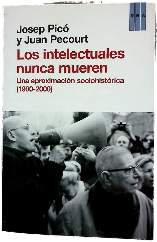 Los intelectuales nunca mueren : una aproximación sociohistórica (1900-2000)