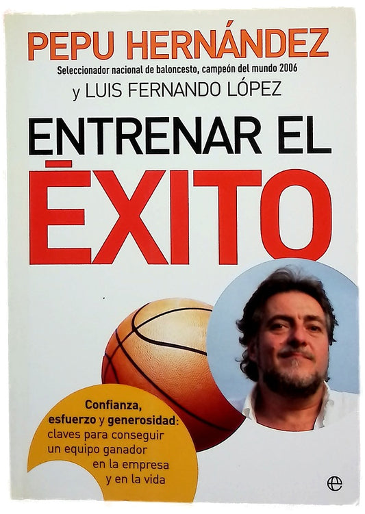 Entrenar el éxito confianza, esfuerzo y generosidad, claves para conseguir un equipo ganador en la empresa y en la vida