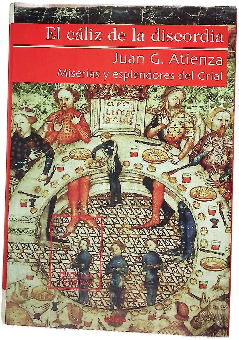 El cáliz de la discordia miserias y explendores del Grial