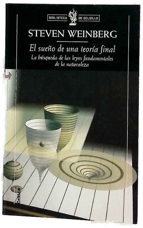 El sueño de una teoría final la búsqueda de las leyes fundamentales de la naturaleza