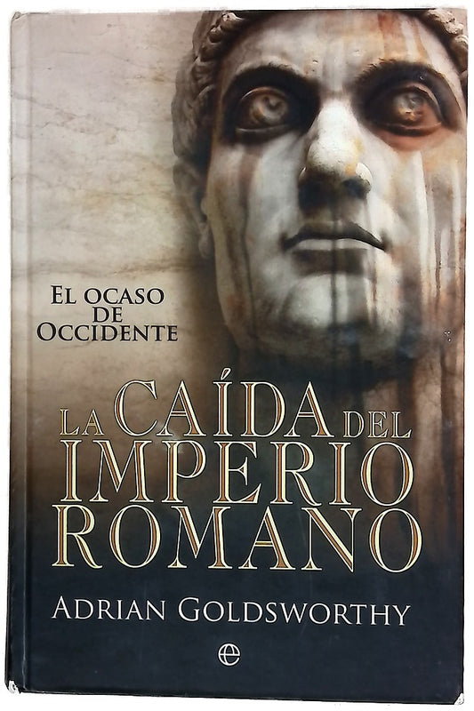 La caída del Imperio Romano el ocaso de Occidente