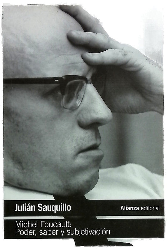 Michel Foucault : poder, saber y subjetivación