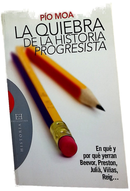 La quiebra de la historia "progresista" en qué y por qué yerran Beevor, Preston, Juliá, Viñas, Reigg--