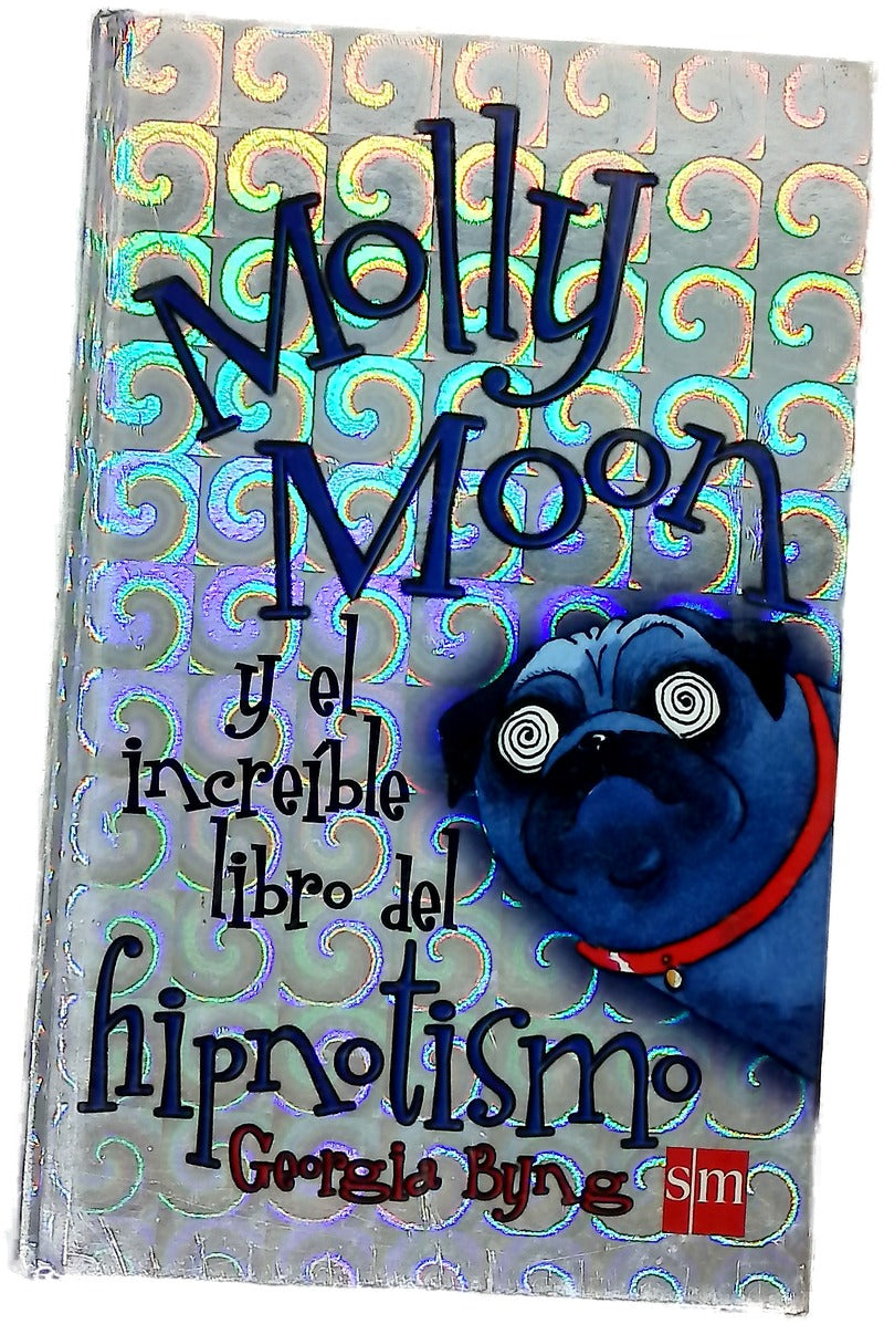 Molly Moon y el increíble libro del hipnotismo