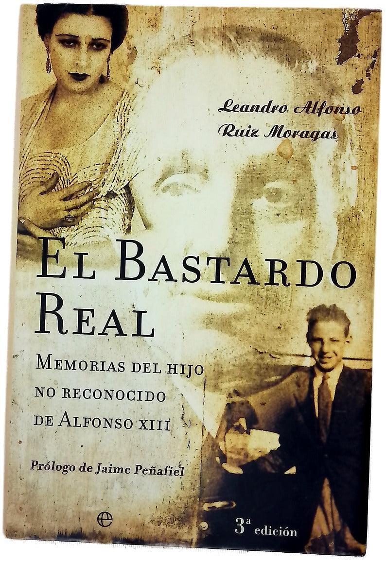 El bastardo real memorias del hijo no reconocido de Alfonso XIII