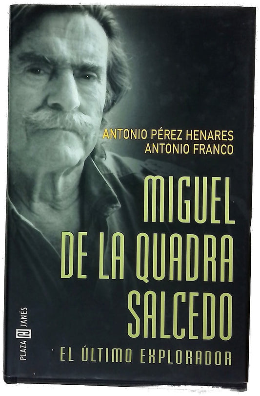 Miguel de la Quadra Salcedo el último explorador