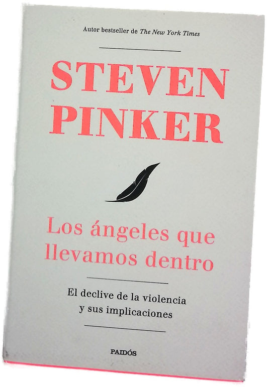 Los ángeles que llevamos dentro : el declive de la violencia y sus implicaciones