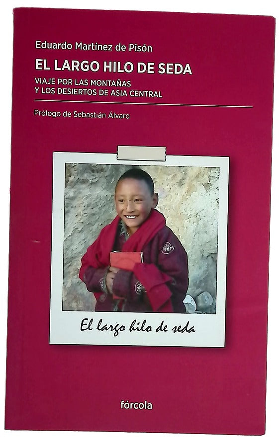 El largo hilo de seda : viaje por las montañas y los desiertos de Asia Central