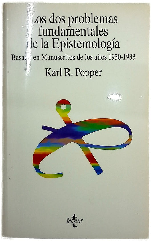 Los dos problemas fundamentales de la epistemología : basado en manuscritos de los años 1930-1933