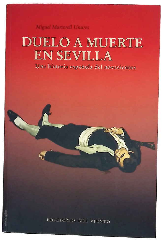 Duelo a muerte en Sevilla : una historia española del novecientos