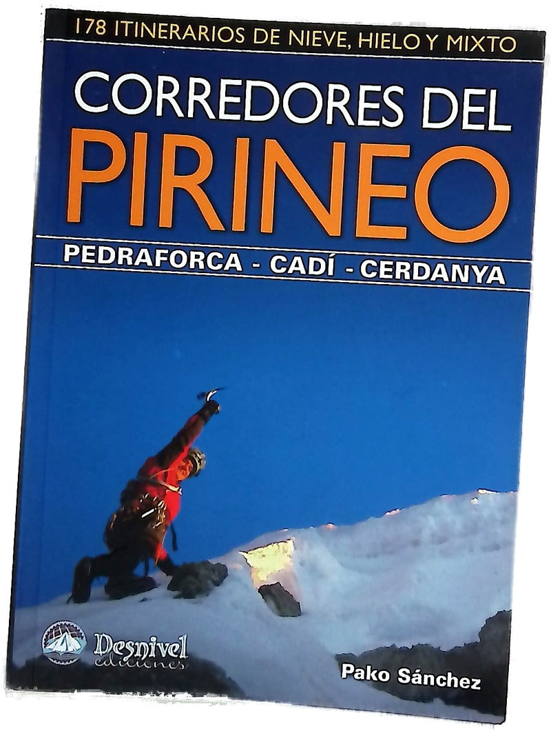 Corredores del Pirineo Pedraforca, Cadí, Cerdanya : 178 itinerarios de nieve, hielo  y mixto