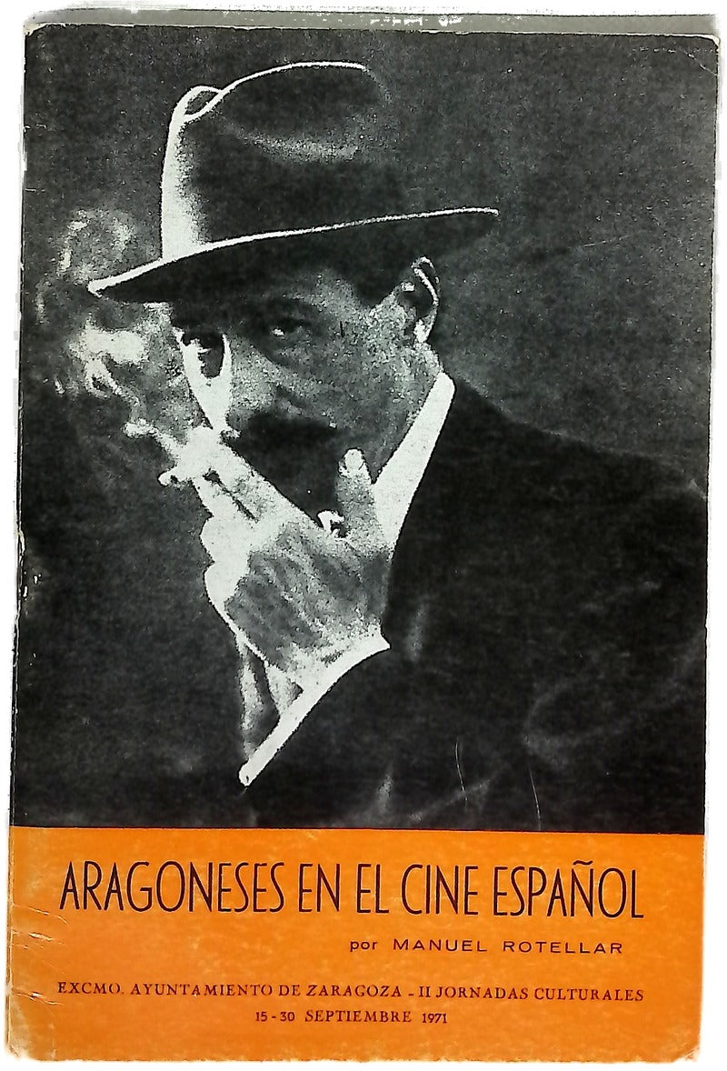 Aragoneses en el cine español... II Jornadas Culturales 15-30 Septiembre de 1971