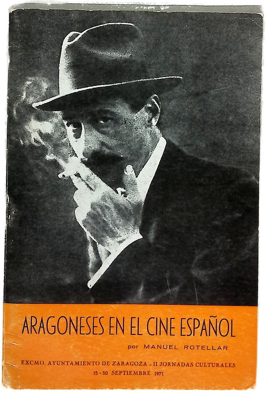 Aragoneses en el cine español... II Jornadas Culturales 15-30 Septiembre de 1971