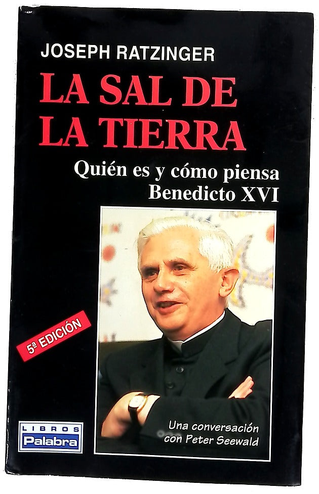 La sal de la tierra cristianismo e Iglesia Católica ante el nuevo milenio : una conversación con Peter Seewald