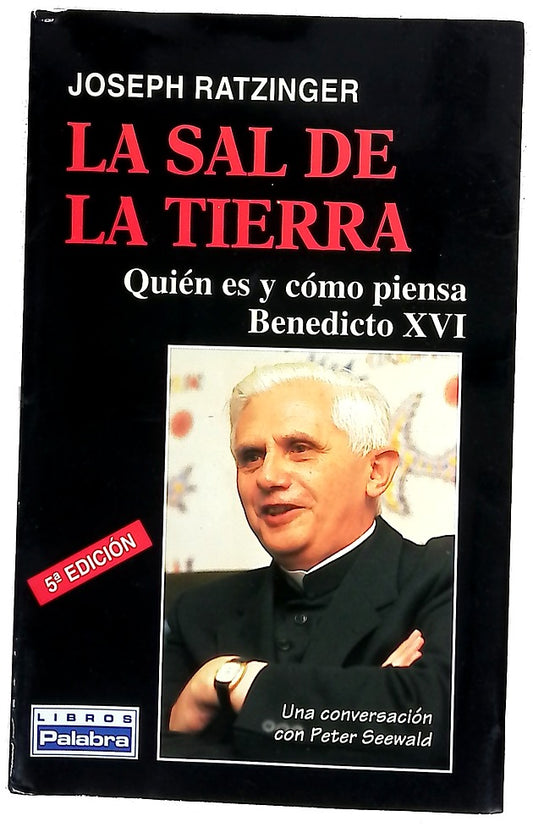 La sal de la tierra cristianismo e Iglesia Católica ante el nuevo milenio : una conversación con Peter Seewald