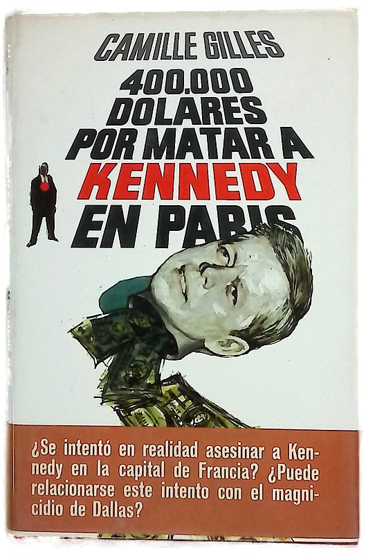 400000 dólares por matar a Kennedy en Paris