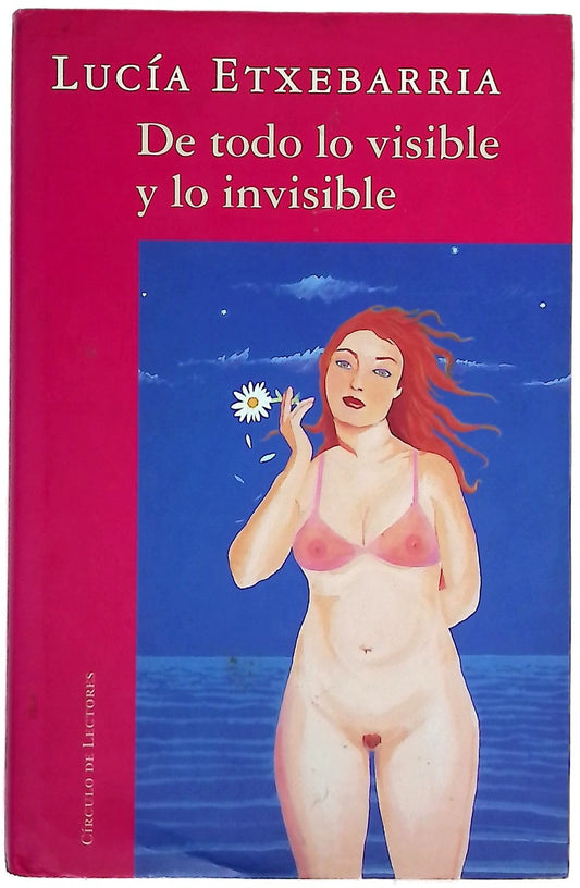 De todo lo visible y lo invisible una novela sobre el amor y otras mentiras
