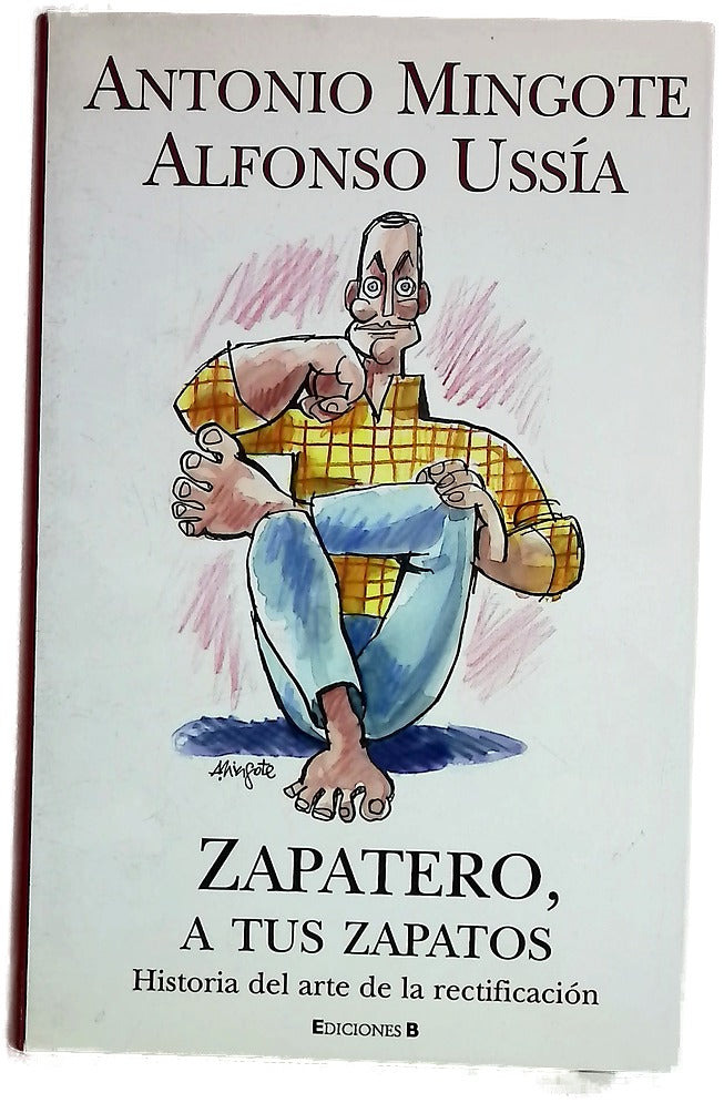 Zapatero, a tus zapatos historia del arte de la rectificación
