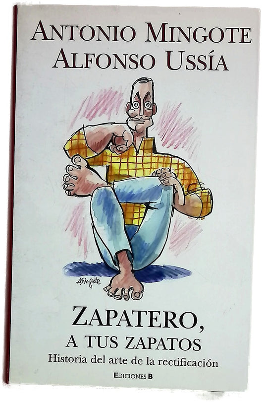 Zapatero, a tus zapatos historia del arte de la rectificación