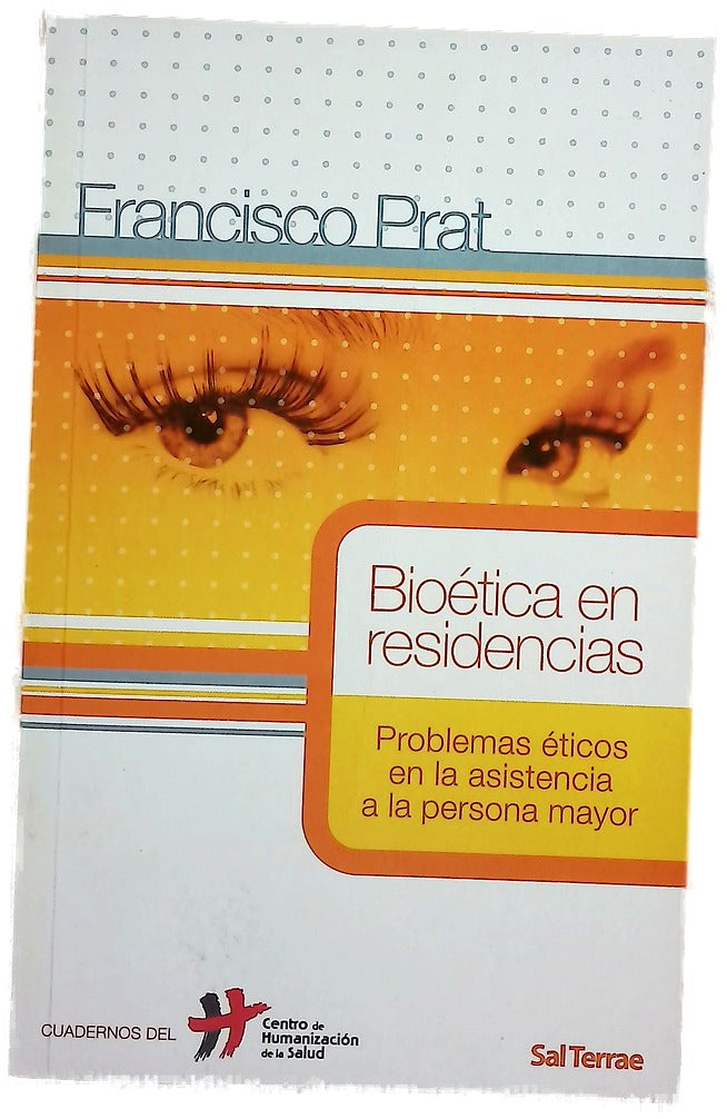 Bioética en residencias problemas éticos en la asistencia a la persona mayor