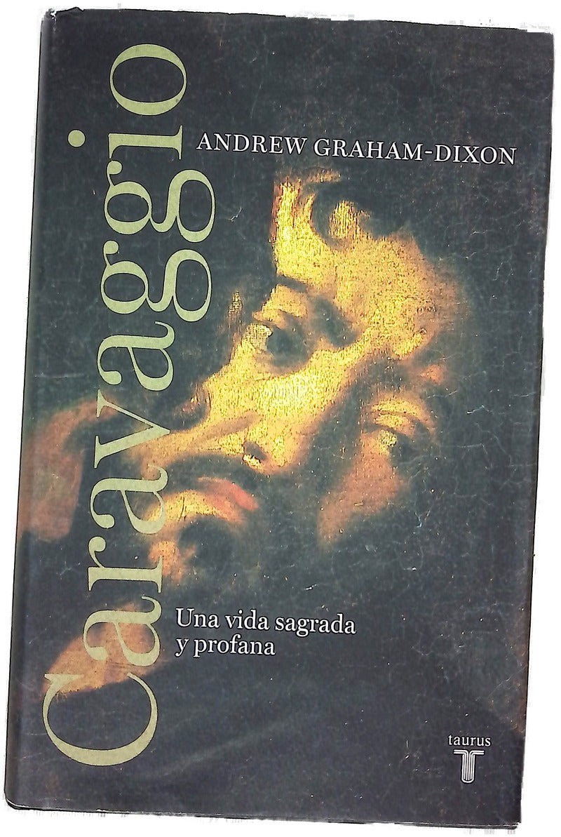 Caravaggio una vida sagrada y profana