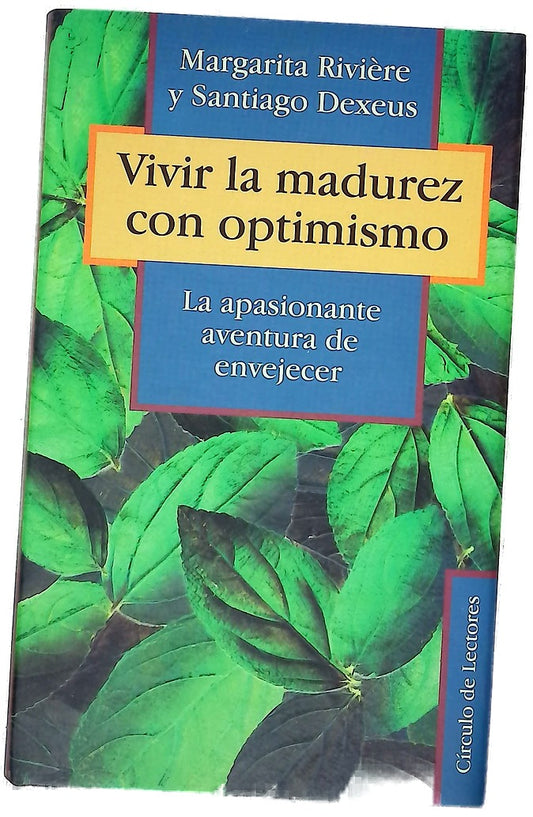 Vivir la madurez con optimismo la apasionante aventura de envejecer